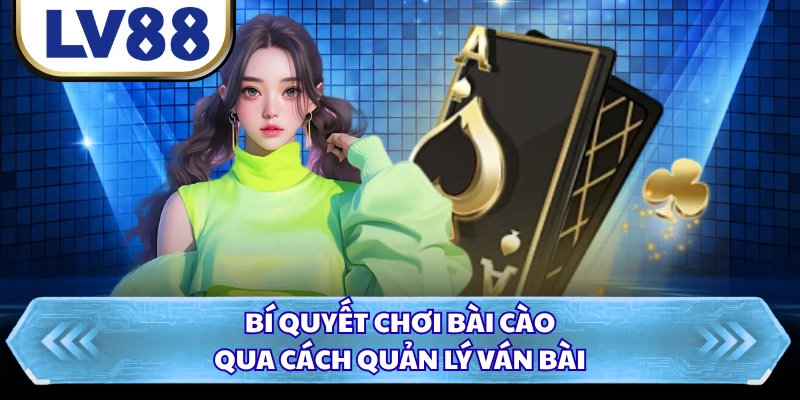 Bí quyết chơi bài cào qua cách quản lý ván bài