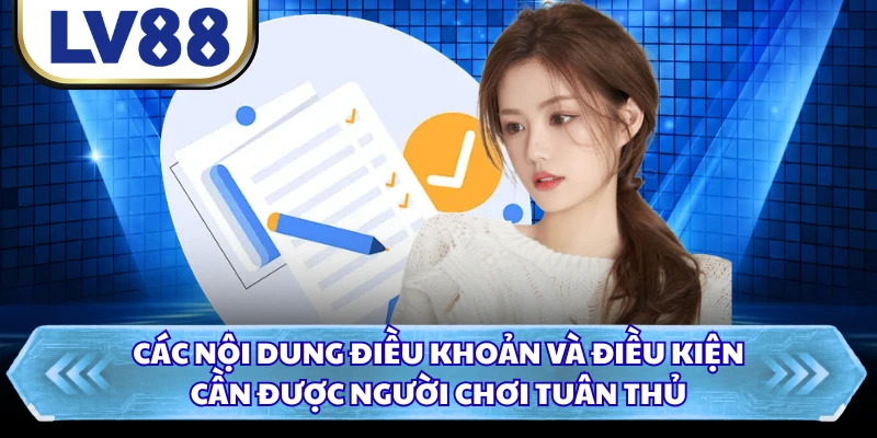 Các nội dung điều khoản và điều kiện cần được người chơi tuân thủ 