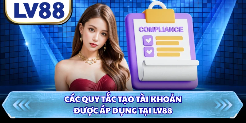 Các quy tắc tạo tài khoản được áp dụng tại LV88 