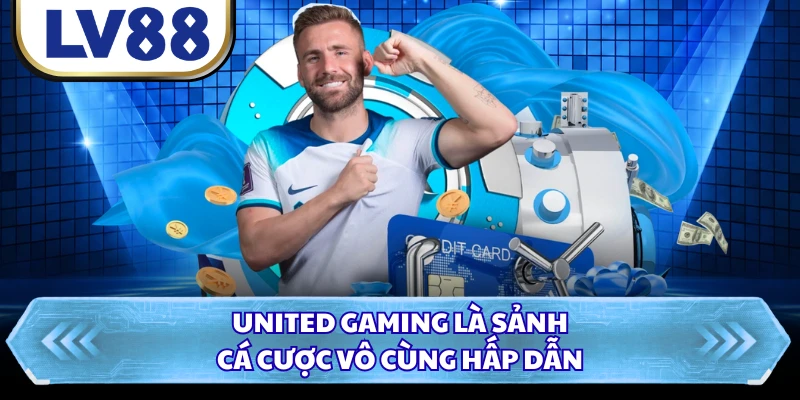 United Gaming là sảnh cá cược vô cùng hấp dẫn